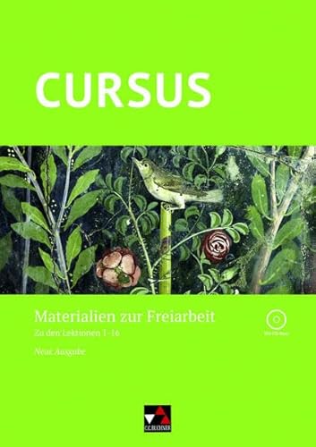 Cursus – Neue Ausgabe / Cursus – Neue Ausgabe Freiarbeit: Zu den Lektionen 1-16