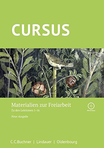 Cursus – Neue Ausgabe / Cursus – Neue Ausgabe Freiarbeit: Zu den Lektionen 1-16