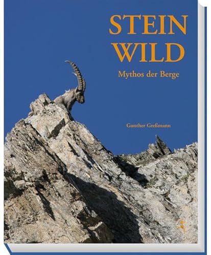 Steinwild: Mythos der Berge