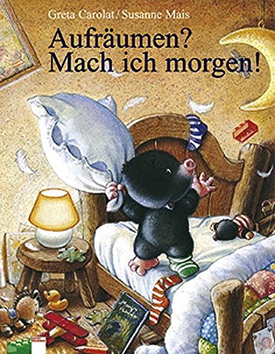 Aufräumen? Mach ich morgen! (Edition Bücherbär) von Arena