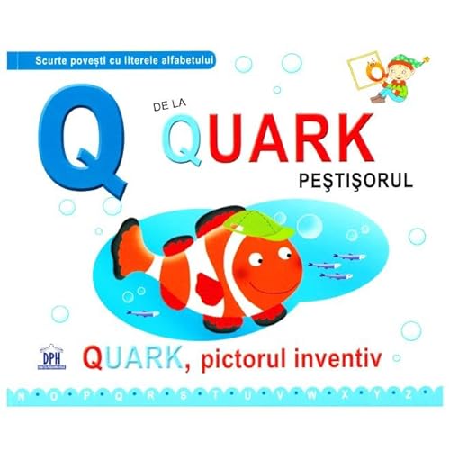 Q De La Quark. Pestisorul. Quark, Pictorul Inventiv (Necartonat) von Didactica Publishing House