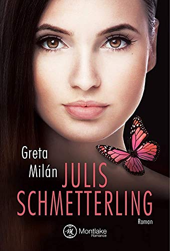 Julis Schmetterling (Schmetterlingsliebe, Band 1) von Montlake Romance