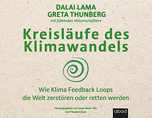 Kreisläufe des Klimawandels: Wie Klima Feedback Loops die Welt zerstören oder retten können von ABOD Verlag