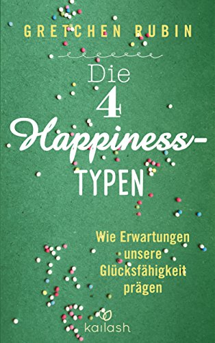 Die 4 Happiness-Typen: Wie Erwartungen unsere Glücksfähigkeit prägen Die 4 Happiness-Typen: Wie Erwartungen unsere Glücksfähigkeit prägen von Kailash