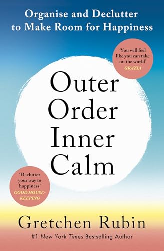 Outer Order Inner Calm: declutter and organize to make more room for happiness