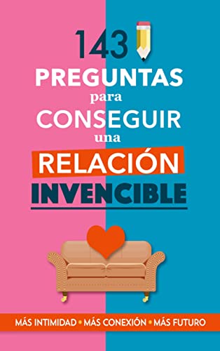 143 preguntas para conseguir una relación invencible: Un libro para parejas que transformará vuestra relación. Terapia de pareja a través de preguntas. Fortalece tu relación. Preguntas para parejas von Mibestseller.es