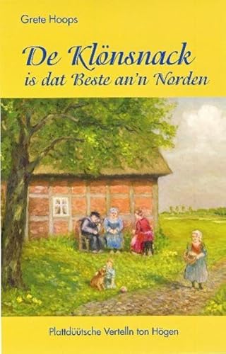 De Klönsnack is dat Beste an'n Norden: Plattdüütsche Vertelln ton Högen von Isensee Florian GmbH