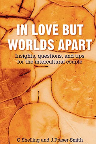 In Love But Worlds Apart: Insights, questions, and tips for the intercultural couple