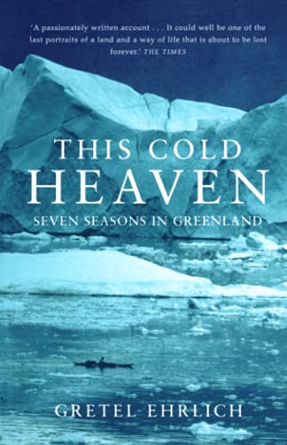 THIS COLD HEAVEN: Seven Seasons in Greenland von Fourth Estate