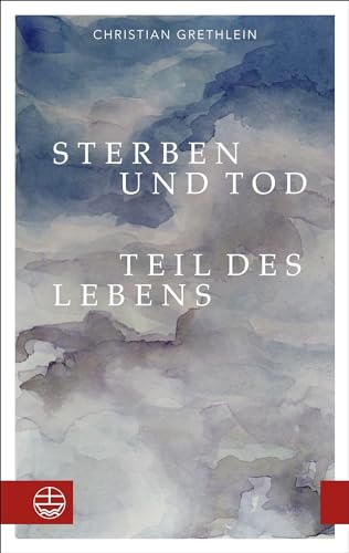 Sterben und Tod ― Teil des Lebens