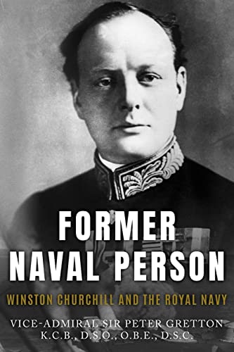 Former Naval Person: Winston Churchill and the Royal Navy (Leading the Modern Royal Navy)