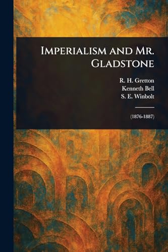 Imperialism and Mr. Gladstone von Anson Street Press