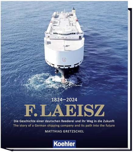 200 Jahre F. Laeisz: Die Geschichte einer deutschen Reederei und ihr Weg in die Zukunft