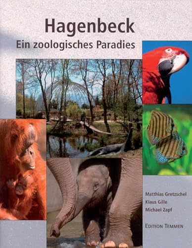 Hagenbeck: Ein zoologisches Paradies: Hundert Jahre Tierpark in Stellingen