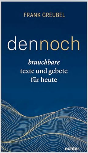 dennoch: brauchbare texte und gebete für heute