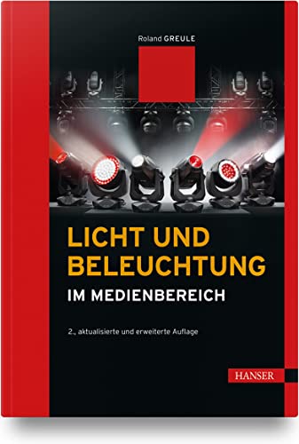 Licht und Beleuchtung im Medienbereich von Carl Hanser Verlag GmbH & Co. KG