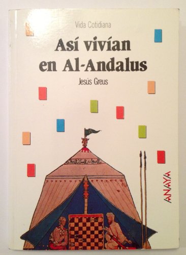Asi vivian en Al-Andalus / That's How they Lived in Al-Andalus (Vida Cotidiana / Everyday Life)