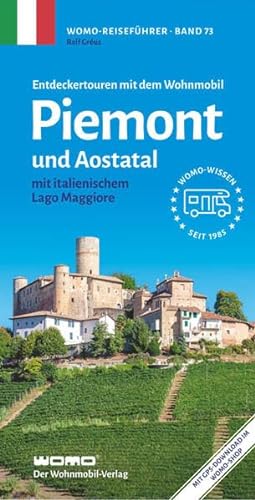 Entdeckertouren mit dem Wohnmobil Piemont und Aostatal: mit italienischem Lago Maggiore (Womo-Reihe, Band 73) von Womo
