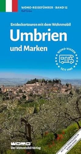 Entdeckertouren mit dem Wohnmobil Umbrien und Marken (Womo-Reihe, Band 12)