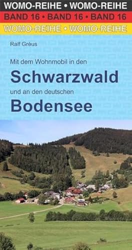 Mit dem Wohnmobil in den Schwarzwald: und an den deutschen Bodensee (Womo-Reihe, Band 16)