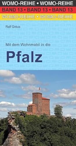 Mit dem Wohnmobil in die Pfalz (Womo-Reihe, Band 13)