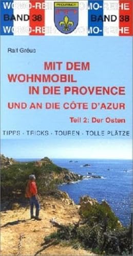 Mit dem Wohnmobil in die Provence und an die Côte d'Azur: Teil 2: Der Osten (Womo-Reihe)