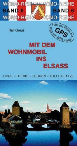 Mit dem Wohnmobil ins Elsaß Mit dem Wohnmobil ins Elsaß