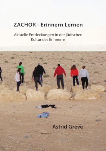 Zachor - Erinnern Lernen: Aktuelle Entdeckungen in der jüdischen Kultur des Erinnerns von epubli
