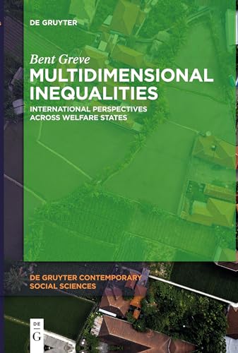 Multidimensional Inequalities: International Perspectives Across Welfare States (De Gruyter Contemporary Social Sciences, 4) von De Gruyter