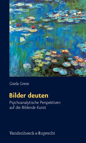 Schriften des Sigmund-Freud-Instituts: Bilder deuten: Psychoanalytische Perspektiven auf die bildende Kunst. Schriften des Sigmund-Freud-Instituts. ... des Unheimlichen Hg. Gehrig/Herding, Band 9) von Vandenhoeck & Ruprecht