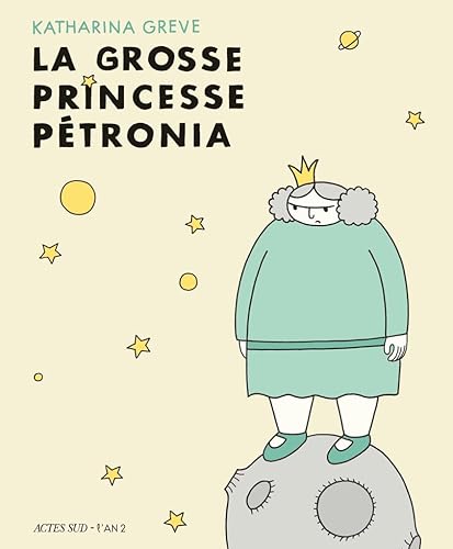 La Grosse Princesse Petronia von Actes Sud