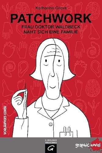 Patchwork - Frau Doktor Waldbeck näht sich eine Familie