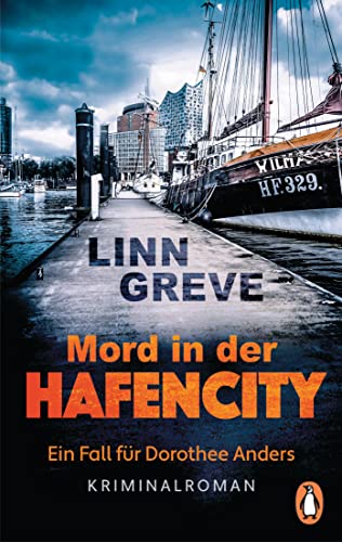 Mord in der HafenCity: Ein Fall für Dorothee Anders - Kriminalroman (Kommissarin Dorothee Anders ermittelt, Band 1)