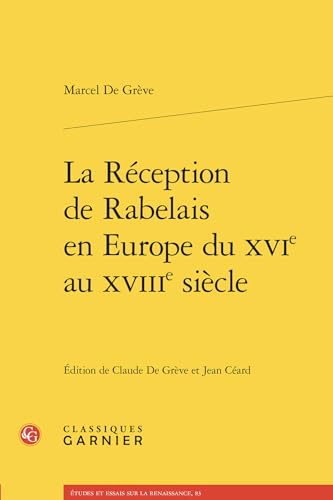 La Reception de Rabelais En Europe Du Xvie Au Xviiie Siecle von Classiques Garnier
