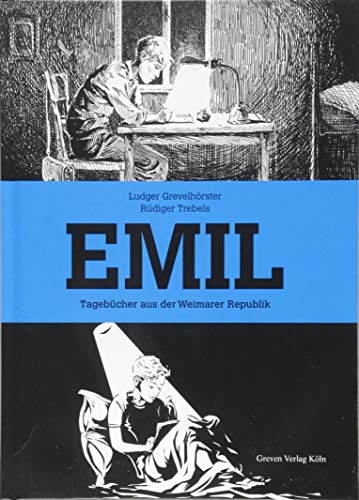 Emil: Tagebücher aus der Weimarer Republik. Geschichts-Graphic-Novel über die bewegenden Ereignisse der Weimarer Republik aus der Sicht eines Jugendlichen. Comic für Kinder ab 12 und Erwachsene von Greven Verlag