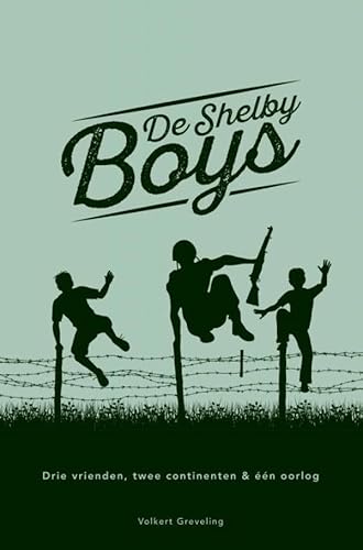 De Shelby Boys: drie vrienden, twee continenten & één oorlog