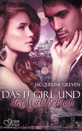 Das It-Girl und der Waldschrat Das It-Girl und der Waldschrat von Plaisir d'Amour Verlag