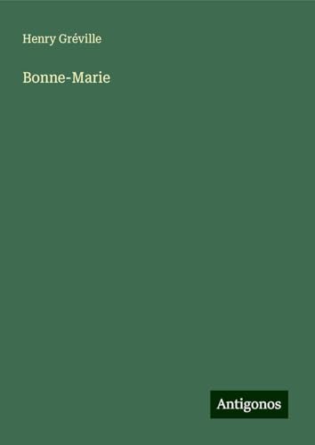 Bonne-Marie von Antigonos Verlag