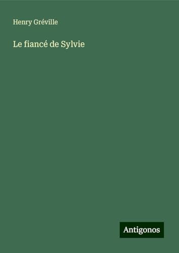 Le fiancé de Sylvie von Antigonos Verlag