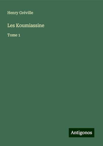 Les Koumiassine: Tome 1