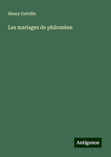 Les mariages de philomène von Antigonos Verlag