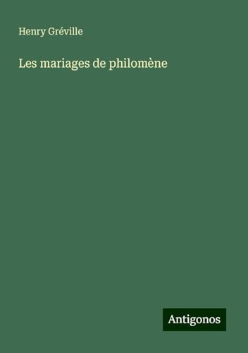 Les mariages de philomène von Antigonos Verlag