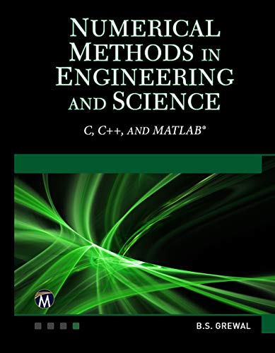 Numerical Methods in Engineering and Science: (C, C++, and MATLAB)
