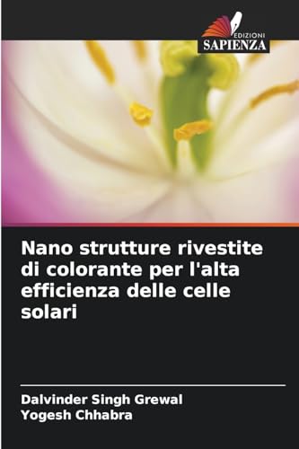Nano strutture rivestite di colorante per l'alta efficienza delle celle solari von Edizioni Sapienza