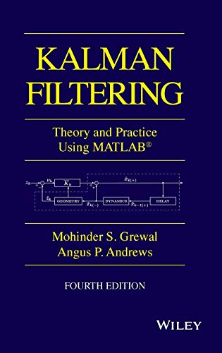 Kalman Filtering: Theory and Practice Using MATLAB: Theory and Practice with MATLAB (IEEE Press) von Wiley-IEEE Press