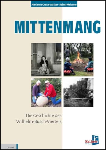 Mittenmang – Die Geschichte des Wilhelm-Busch-Viertels Mittenmang – Die Geschichte des Wilhelm-Busch-Viertels von Kellner Klaus Verlag