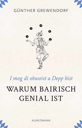 Warum Bairisch genial ist: I mog di obwoist a Depp bist