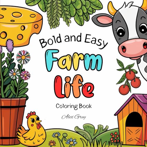Bold and Easy Farm Life: Coloring Book for Adults and Teens with Cute Animal Characters and Cozy Scenes for Relaxation (Comfy and Cozy Hygge Moments Coloring) von Independently published