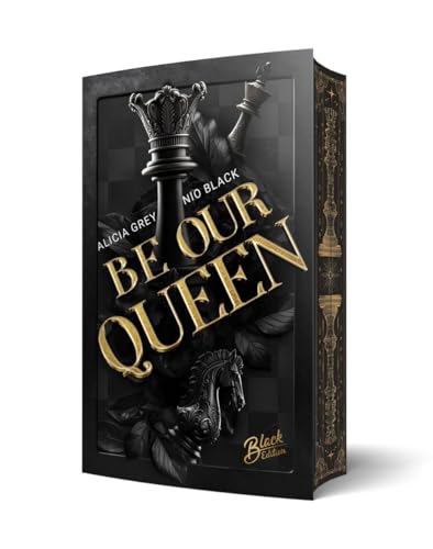 Be Our Queen: Knightcrest Academy | Mit wunderschönem Farbschnitt (Desire & Deception) von Black Edition