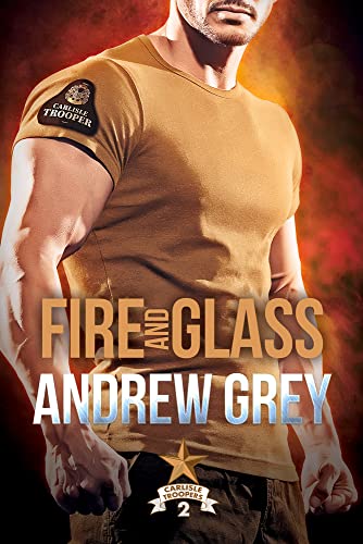 Fire and Glass: Volume 2 (Carlisle Troopers) von Dreamspinner Press
